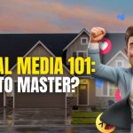 Real Estate Social Media Marketing 101: Best Tips For Realtors